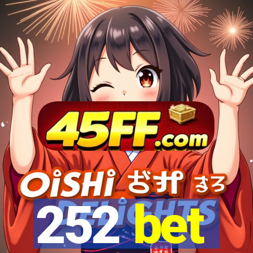252 bet